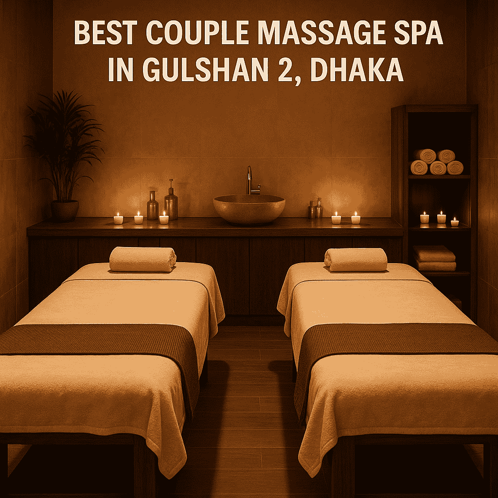 Best Couple Massage Spa in Gulshan 2, Dhaka